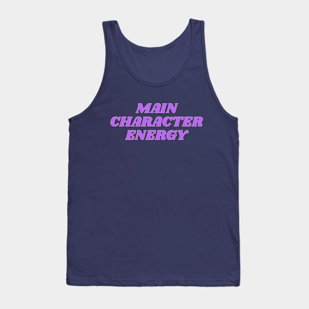 Main Character Energy Tank Top by yaywow